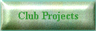 Club Projects